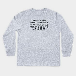 Potatoes and Molasses Kids Long Sleeve T-Shirt